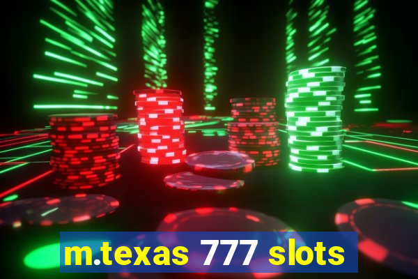 m.texas 777 slots